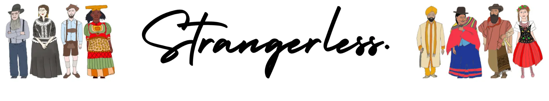 Strangerless… just a friend you have not met yet