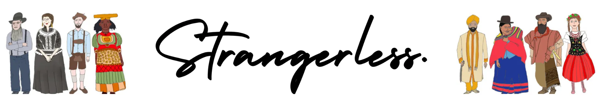 Strangerless… just a friend you have not met yet